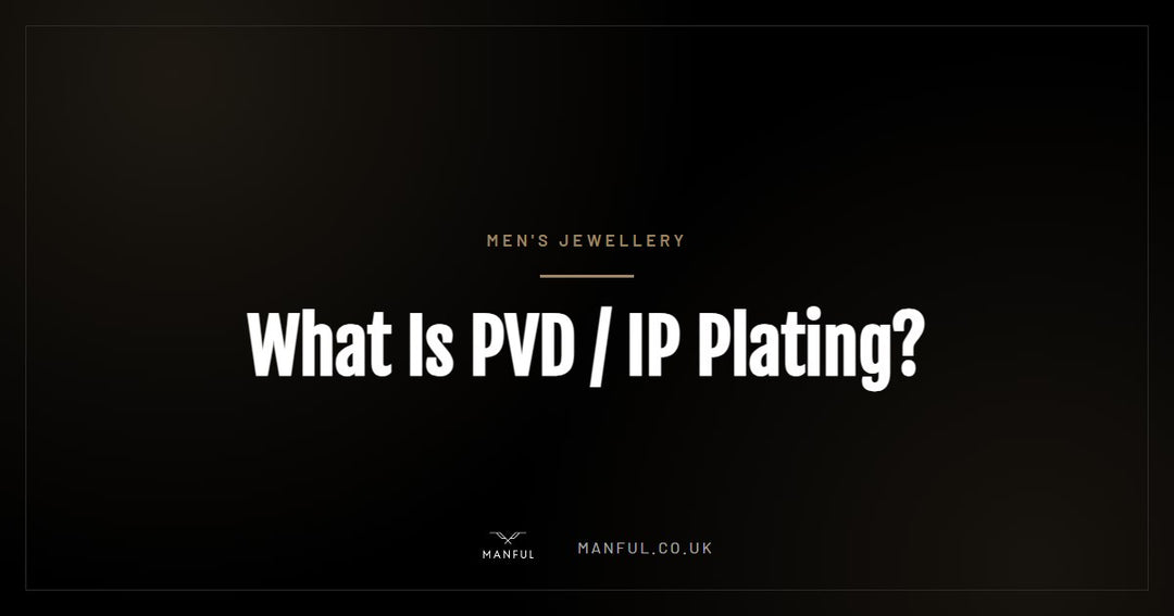 What Is PVD / IP Plating?