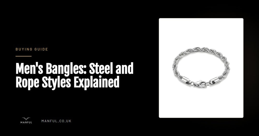 Men's Bangles: Steel and Rope Styles Explained