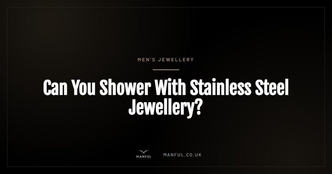 Can You Shower With Stainless Steel Jewellery?